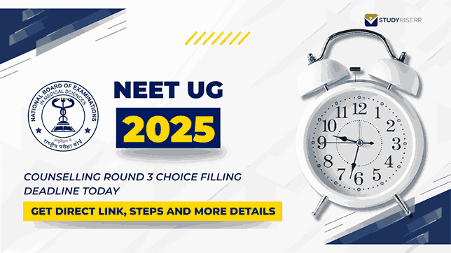 NEET UG 2025 Round 3 Choice Filling Deadline Today: Get Direct Link, Steps and More Details